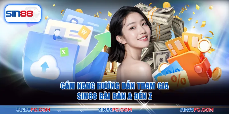 Trang chủ SIN88 21 Cẩm nang hướng dẫn tham gia SIN88 bài bản A đến Z