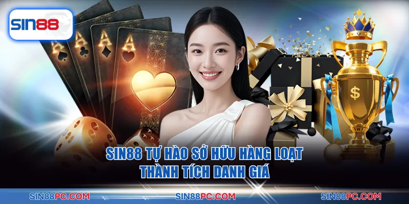 Trang chủ SIN88 13 SIN88 tự hào sở hữu hàng loạt thành tích danh giá